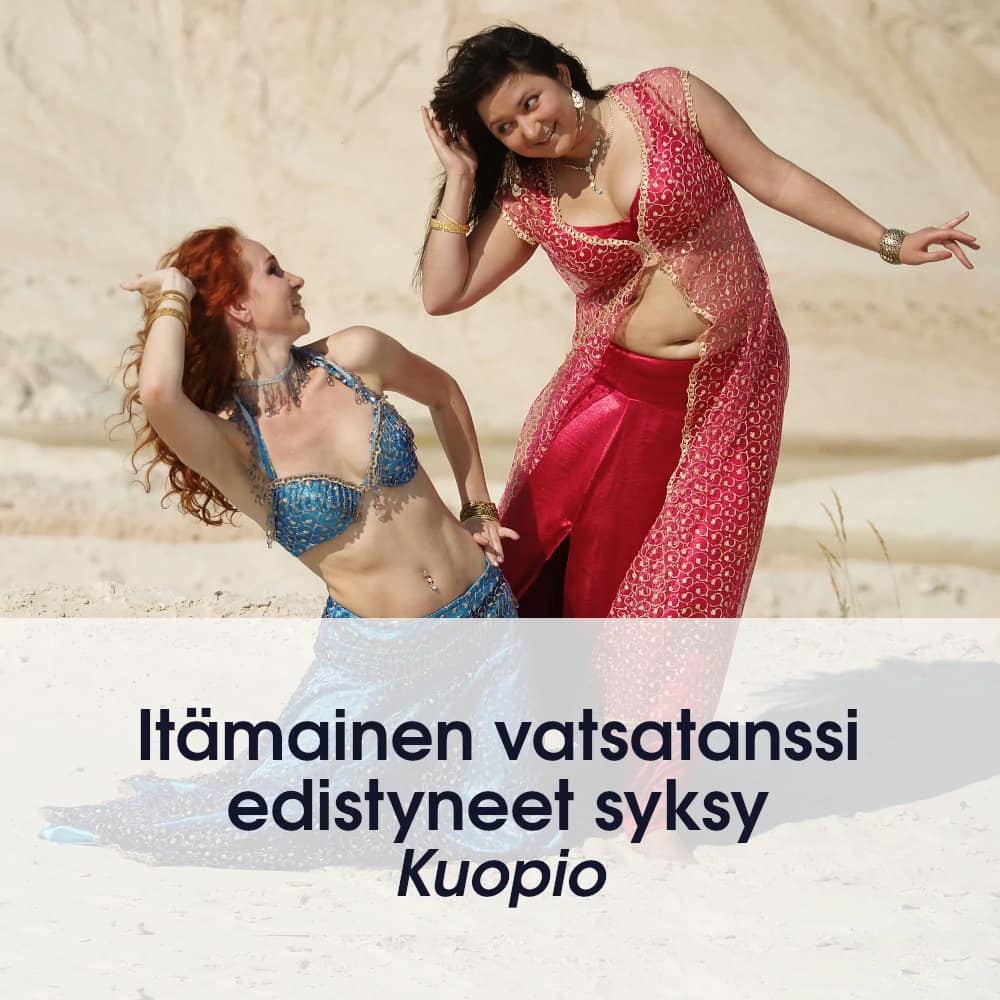 Itämainen vatsatanssi edistyneet syksy 2026 Kuopio